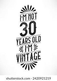 30 years vintage birthday. 30th birthday vintage tshirt design.