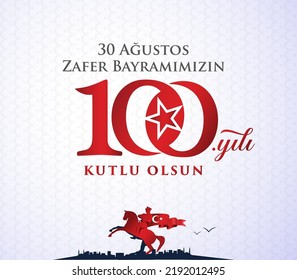 30 Ağustos Zafer Bayramı 100 yıl Kutlu Olsun. Translation: August 30 celebration of victory and the National Day in Turkey. 100 years Logo.