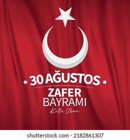 30 Ağustos Zafer Bayramı Kutlu Olsun.
red waving flag and crescent and star translation: happy august 30 victory day
