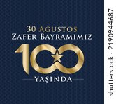 30 Ağustos Zafer Bayramı 100.yıl Kutlu Olsun. Translation: August 30 celebration of victory and the National Day in Turkey. 100 years. Logo.