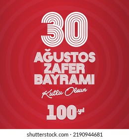 30 Ağustos Zafer Bayramı 100.yıl Kutlu Olsun. Translation: August 30 celebration of victory and the National Day in Turkey. 100 years. Logo.