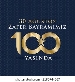 30 Ağustos Zafer Bayramı 100.yıl Kutlu Olsun. Translation: August 30 celebration of victory and the National Day in Turkey. 100 years. Logo.