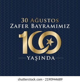 30 Ağustos Zafer Bayramı 100.yıl Kutlu Olsun. Translation: August 30 celebration of victory and the National Day in Turkey. 100 years. Logo.