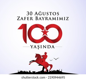 30 Ağustos Zafer Bayramı 100.yıl Kutlu Olsun. Translation: August 30 celebration of victory and the National Day in Turkey. 100 years. Logo.