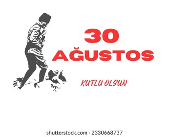 
30 Ağustos Zafer Bayramı Kutlu Olsun. Translation: August 30 celebration of victory and the National Day in 
