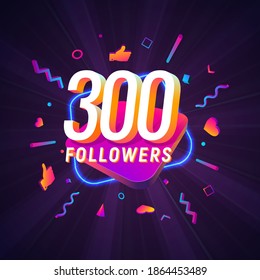 300 followers celebration in social media vector web banner on dark background. Three hundred follows 3d Isolated design elements