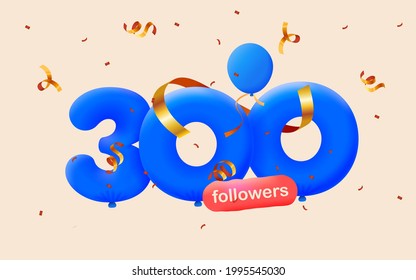 300 followers thank you 3d blue balloons and colorful confetti. Vector illustration 3d numbers for social media followers, Thanks followers, blogger celebrates subscribers, likes