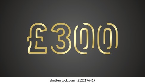 300 Pound Sterling internet website promotion sale offer big sale and super sale coupon code golden £300 discount gift voucher coupon black background