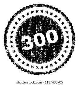300 stamp seal watermark with distress style. Black vector rubber print of 300 caption with scratched texture. Rubber seal imitation has round shape and contains stars.