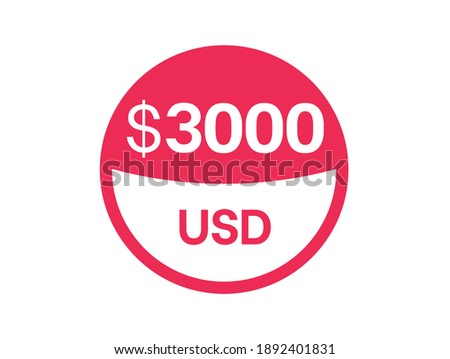 3000 dollars sign. $3000 USD Badge on white background