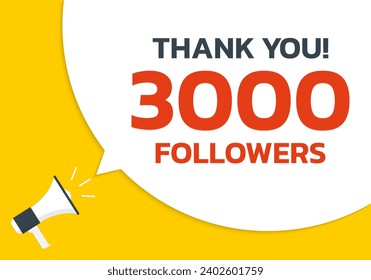 3000 followers thank you banner. Thousand subscribers celebration design with speech bubble text and a megaphone or loudspeaker icon. Social media marketing concept. Vector illustration.