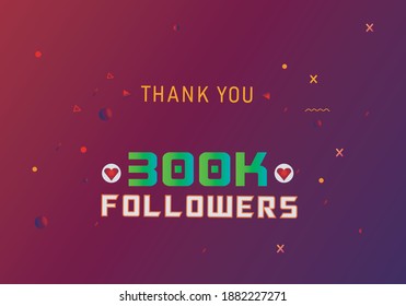 300k followers thank you. thank you 300k followers template. celebration 300k subscribers template for social media. 300000 followers thank you