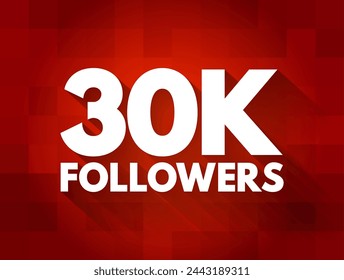 30K Follower - Erreichen von 30.000 Followern auf einer Social-Media-Plattform oder einer anderen Online-Plattform, Textkonzept Hintergrund