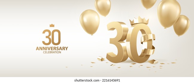 30th Anniversary celebration background. 3D Golden numbers with a crown, confetti and balloons.