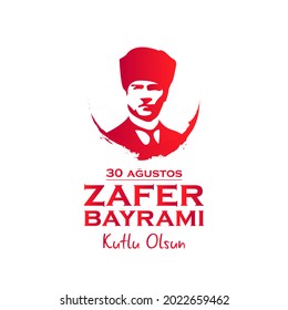 30th of August Victory Day. Turkish national holiday. Poster design. Turkish; 30 Agustos zafer bayrami kutlu olsun.