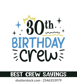 30. Geburtstag Crew sagt Designs, Crew-Truppe sagt Designs