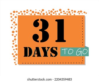 31 days to go. Vector art in orange and black, with green accents. Reminder, banner isolated on white background.
