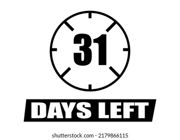 31 days left. Vector with days remaining in black color on white background. Countdown of days.