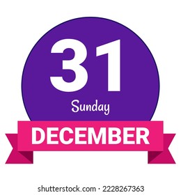 31 December, Sunday. Date template. Useful design for calendar or event promotion. Vector illustration EPS 10 File. Isolated on white background. 