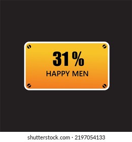 31 %  Happy Men label sign tag warning banner vector good art illustration Isolated on brown Background in black color font with yellow tamplate