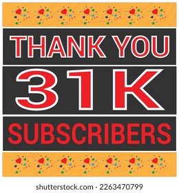 31 k Celebration. Thank you Subscribers