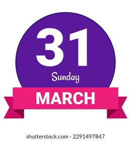 31 March, Sunday. Date template. Useful design for calendar or event promotion. Vector illustration EPS 10 File. Isolated on white background. 