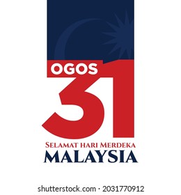 31 Ogos Selamat Hari Merdeka Malaysia (Translate:  August 31,  Happy Independence Day of Malaysia). Vector Illustration and Logo.