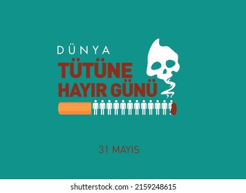 31 mayıs Dünya Tütüne Hayır Günü
translation: may 31, world no tobacco day