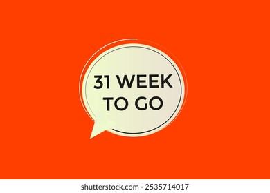 31 semana para ir, icono, stile, temporizador, cuenta regresiva, reloj, tiempo, fondo, Plantilla, 31 semana para ir cuenta regresiva, pegatina, Anuncio izquierdo, negocio, venta, Botón de etiquetas
