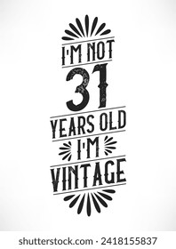 31 years vintage birthday. 31st birthday vintage tshirt design.