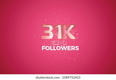 31K isolated on pink background with sparkling confetti, Thank you followers peoples, golden, Pink number 31K online social group, 32k