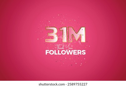 31M isolated on pink background with sparkling confetti, Thank you followers peoples, golden, Black number 31M online social group, 32M