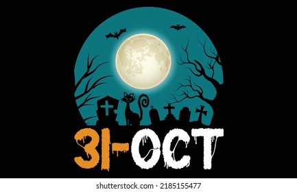31-Oct - Halloween T-shirt Design, Halloween Vector Graphic, Halloween T-Shirt illustration, Beautiful and eye catching Design