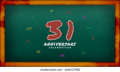 31st Anniversary celebration. Messy Chalk number with frame and geometric decoration on green chalkboard background. Old school style design vector EPS 10. Can be used for company or wedding.