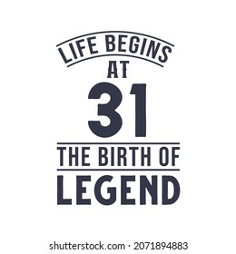 31st birthday design, Life begins at 31 the birthday of legend