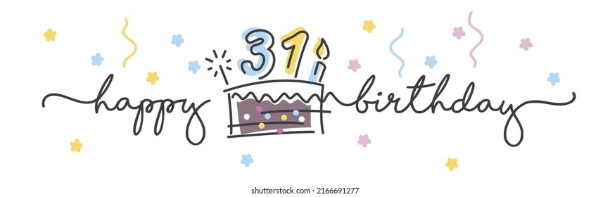 31st Birthday handwritten typography lettering Greeting card with colorful big cake, number, candle and confetti