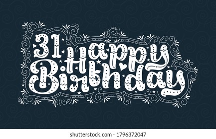 31st Happy Birthday lettering, 31 years Birthday beautiful typography design with dots, lines, and leaves.