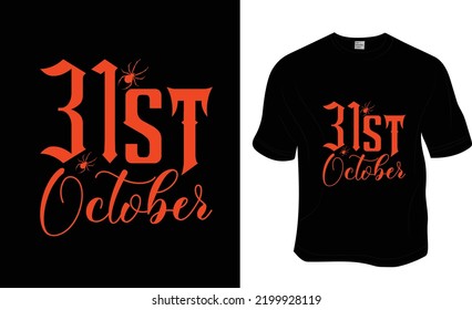 31st October, Halloween t-shirt design. Ready to print for apparel, poster, and illustration. Modern, simple, lettering t-shirt vector.