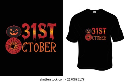 31st October t-shirt design. Ready to print for apparel, poster, and illustration. Modern, simple, lettering t-shirt vector.
