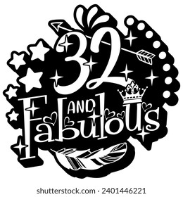 32 and fabulous black vector graphic design and cut file