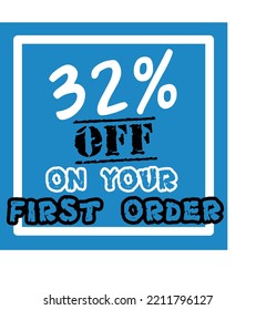 32% off your first order vector art illustration in fantastic font and blue background with black and white lettering colors, for first purchase Big sale and super percent sale coupon code voucher 