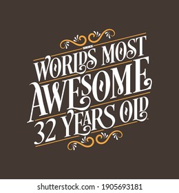 32 years birthday typography design, World's most awesome 32 years old