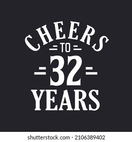 32nd birthday celebration, Cheers to 32 years