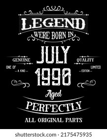 32nd Birthday Vintage Legends Born In July 1990 32 Years Old