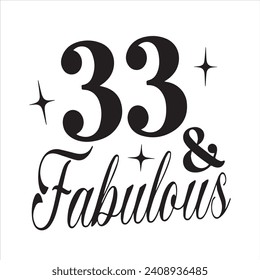 33 and fabulous background inspirational positive quotes, motivational, typography, lettering design