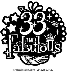 33 and fabulous black vetor graphic design and cut file