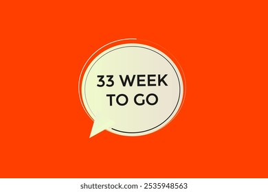 33 week to go, icon, stile, timer, countdown, clock, time,  background, template, 33 week to go countdown, sticker, left banner, business, sale, label button
