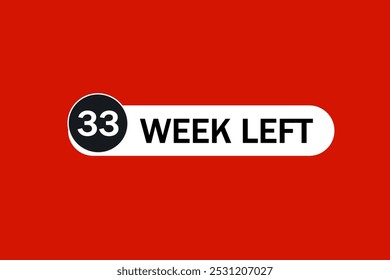 33 week left, icon, stile, timer, countdown, clock, time,  background, template, 33 week left countdown, sticker, left banner, business, sale, label button
