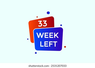 33 week left, icon, stile, timer, countdown, clock, time,  background, template, 33 week left countdown, sticker, left banner, business, sale, label button
