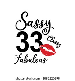 33 year Sassy classy fabulous Text on White Background, Invitation or Poster Template, Vector Graphic for Banners, Flyers or Social Media Use,EPS.10